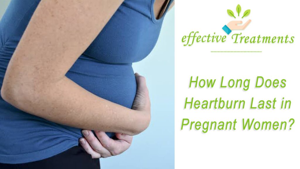 how long does heartburn last in pregnant women