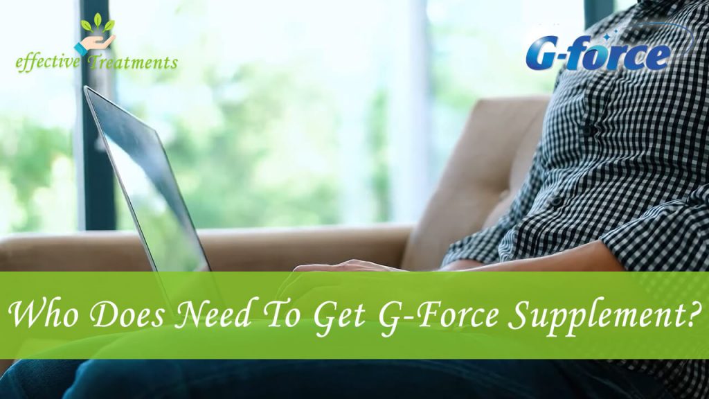 Who does need to get G Force pills