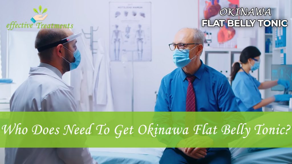 Who does need to get the Okinawa Flat Belly Tonic