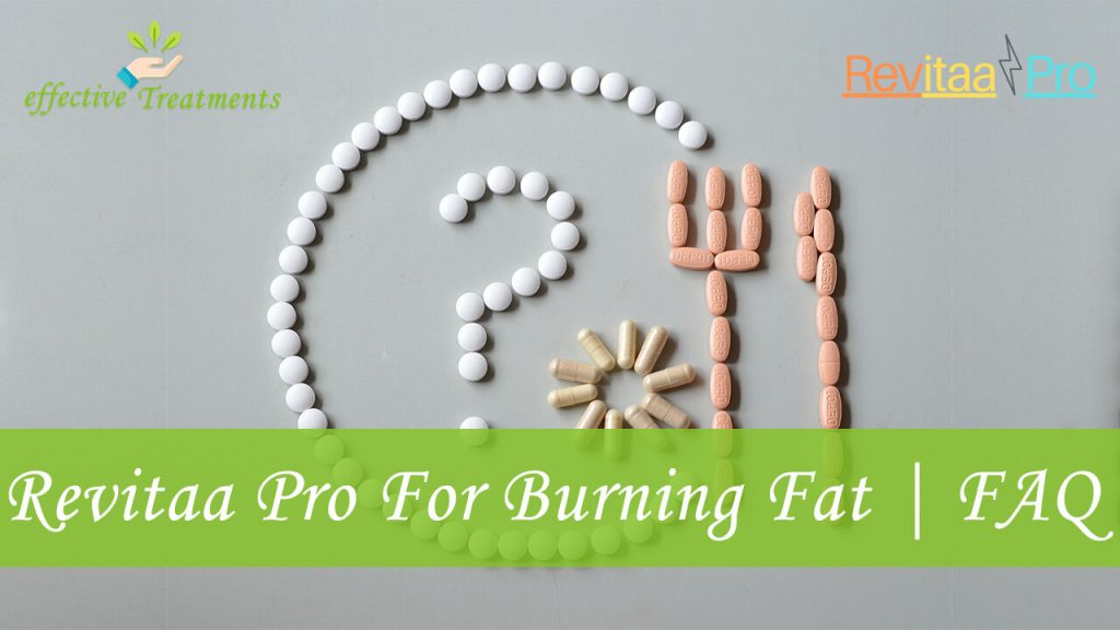 Revitaa Pro For Burning Fat FAQ