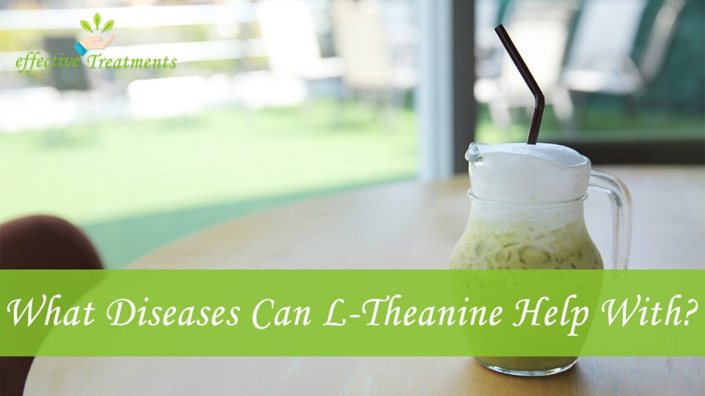 What Diseases Can L Theanine Help With