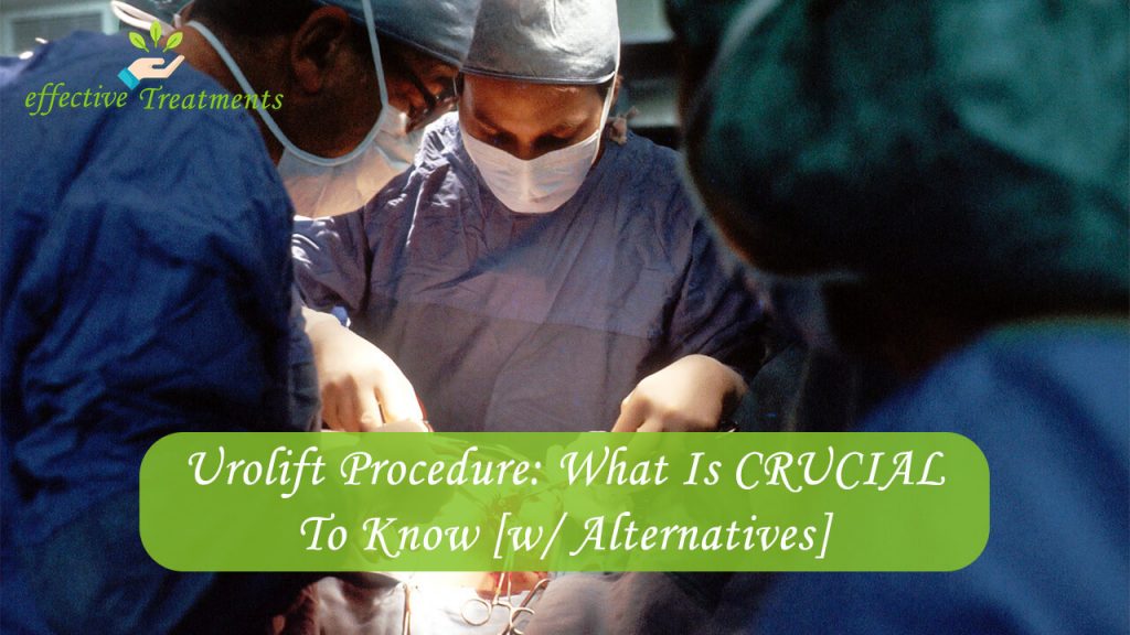 Urolift Procedure What Is CRUCIAL To Know with Alternatives