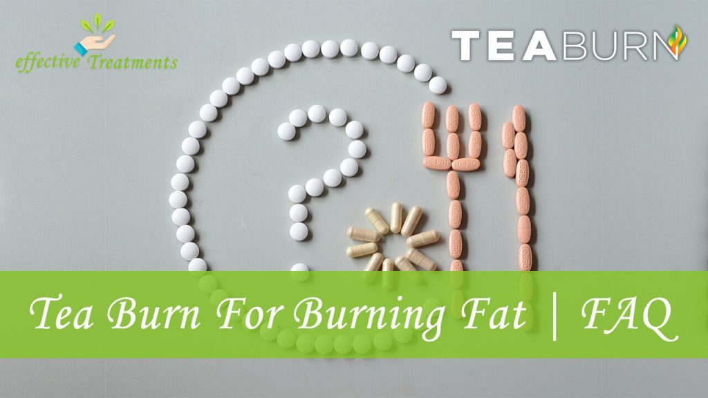 Tea Burn For Burning Fat FAQ