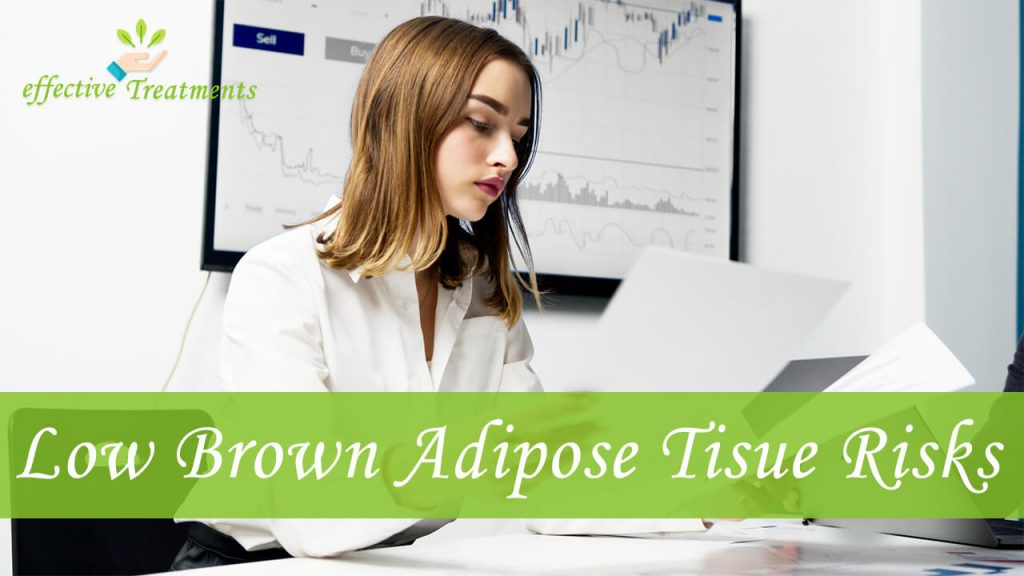 The risks associated with having low brown adipose tissue levels