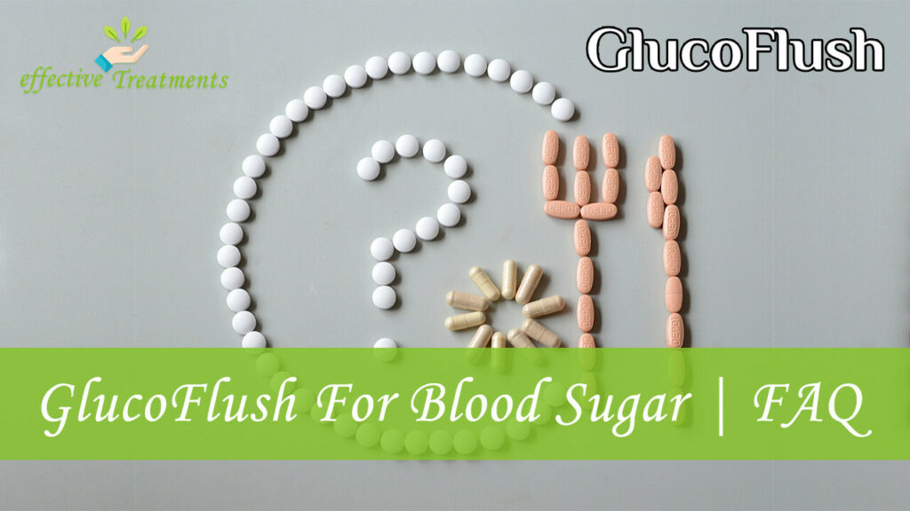 GlucoFlush For Lowering Blood Sugar FAQ