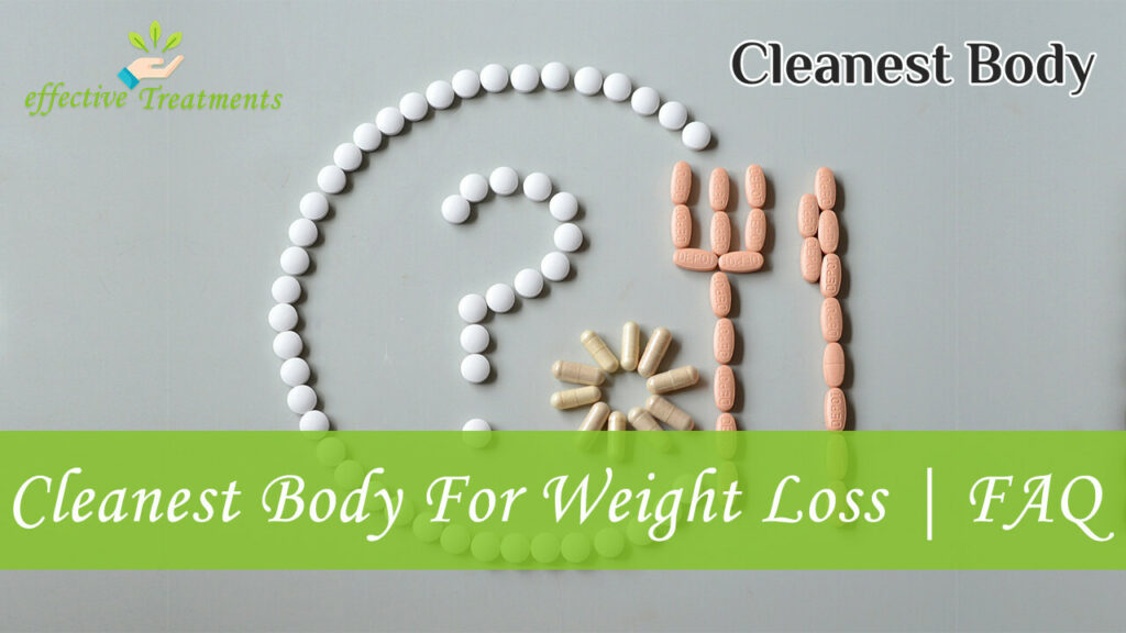 Cleanest Body For Weight Loss FAQ
