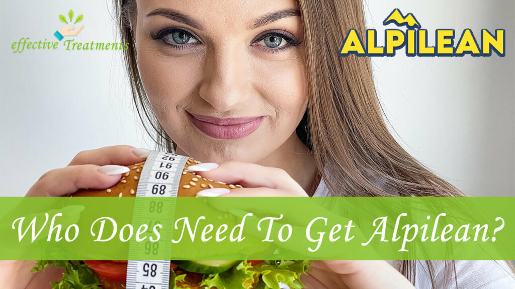 Who Does Need To Get Alpilean Supplement