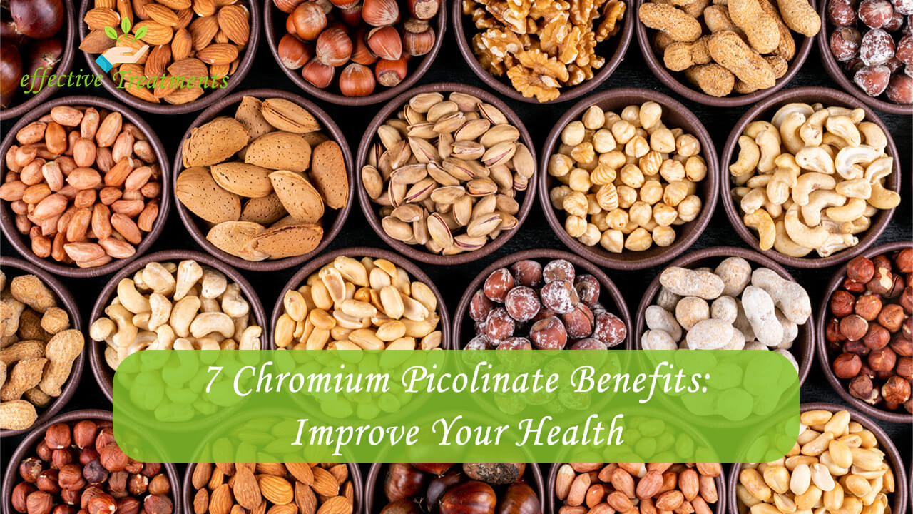 7 Chromium Picolinate Benefits Improve Your Health
