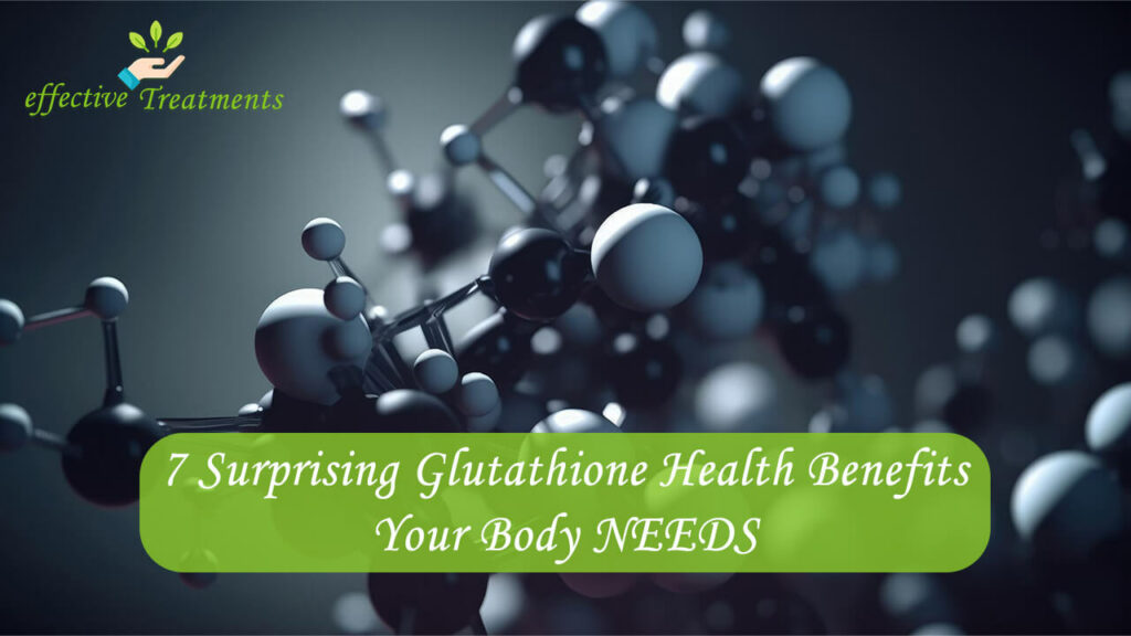 7 Surprising Glutathione Health Benefits Your Body NEEDS