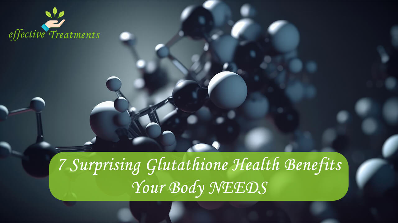 7 Surprising Glutathione Health Benefits Your Body NEEDS