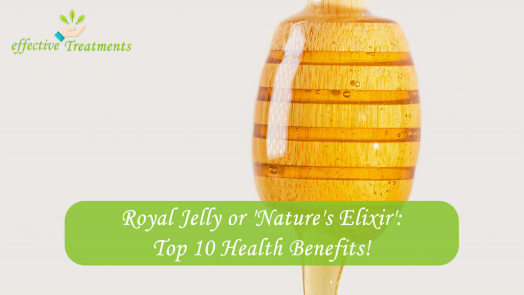 Royal Jelly or 'Nature's Elixir' Top 10 Health Benefits!