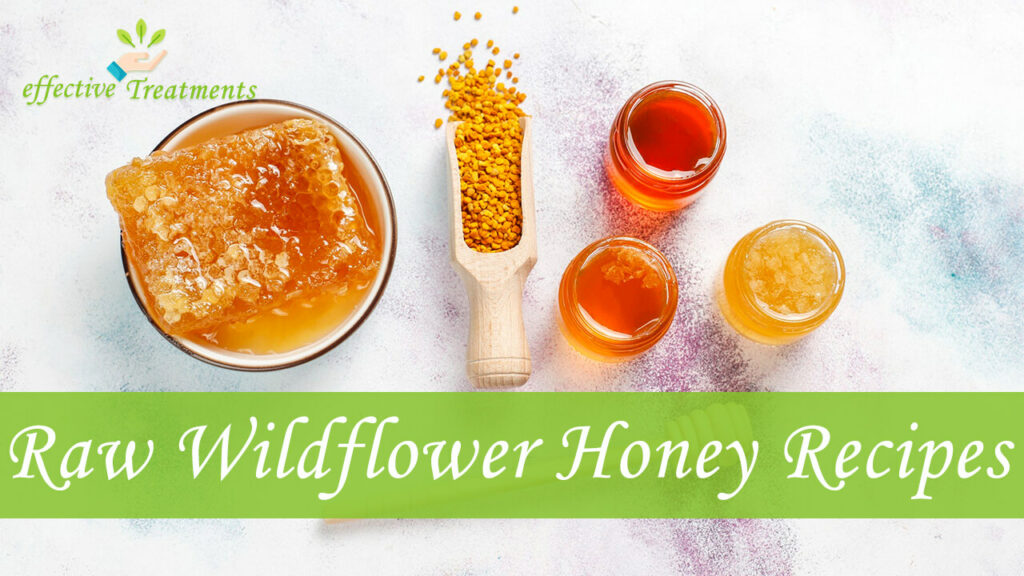 Top 3 Recipes with Raw Wildflower Honey