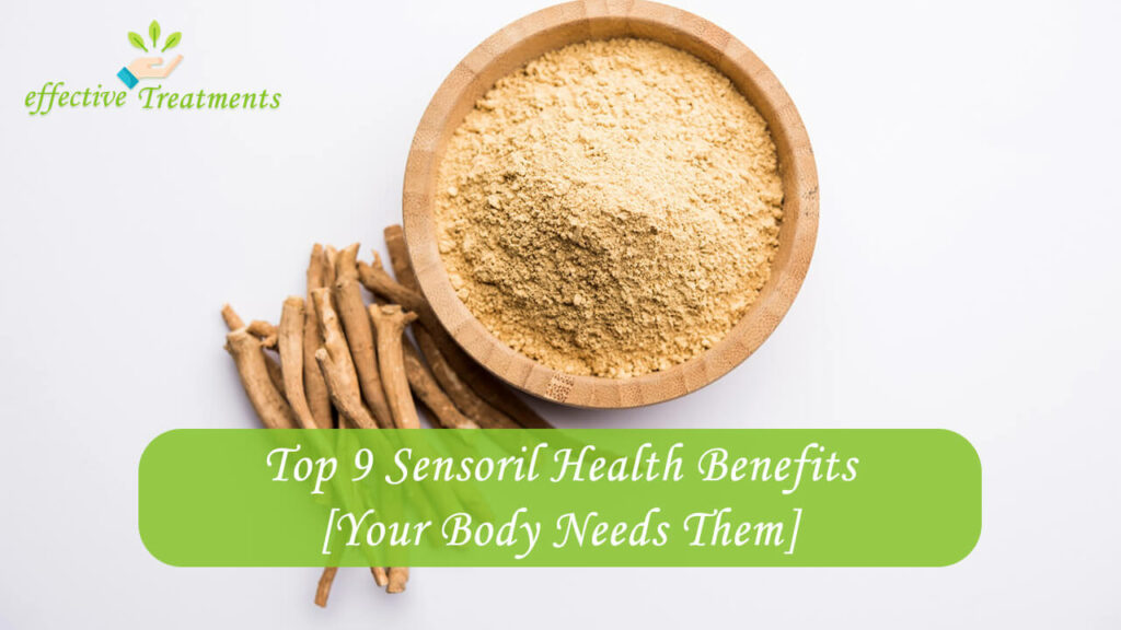 Top 9 Sensoril Health Benefits [Your Body Needs Them]
