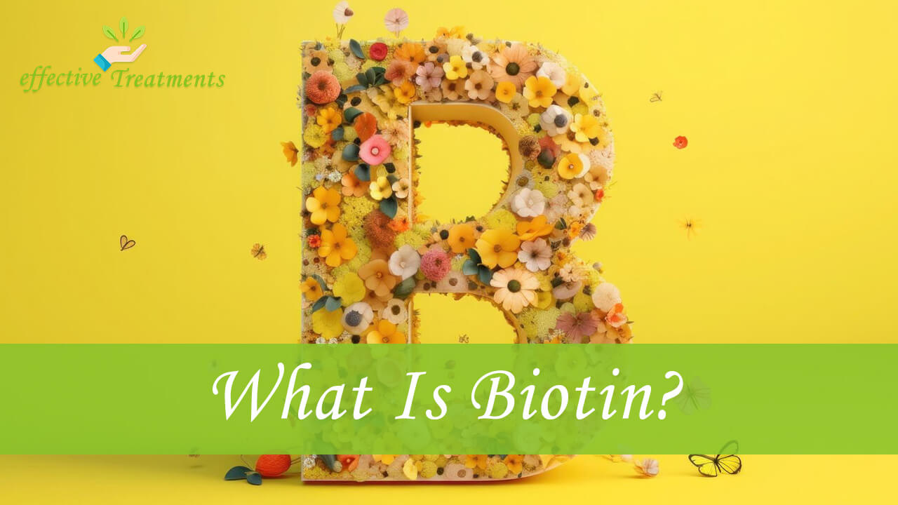 Top 7 Biotin Health Benefits For Your Body (Vitamin B7 or H)