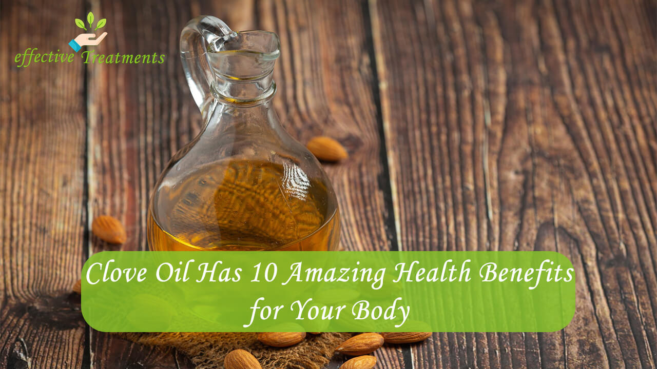 Clove Oil Has 10 Amazing Health Benefits for Your Body