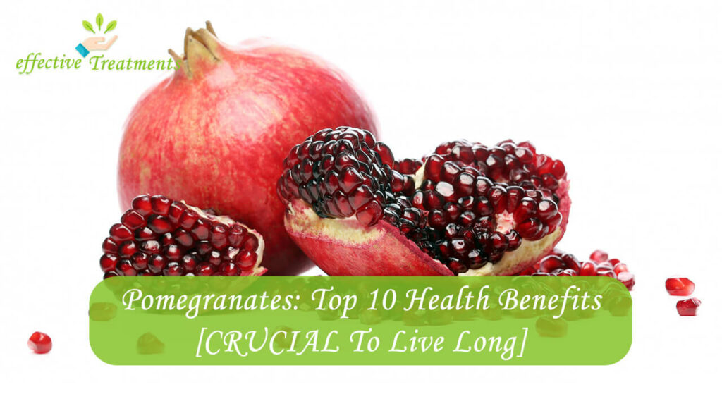 Pomegranates Top 10 Health Benefits [CRUCIAL To Live Long]