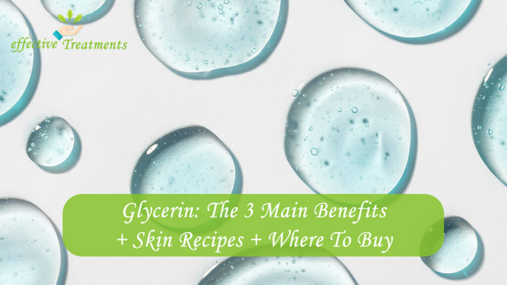 Glycerin The 3 Main Benefits + Skin Recipes + Where To Buy