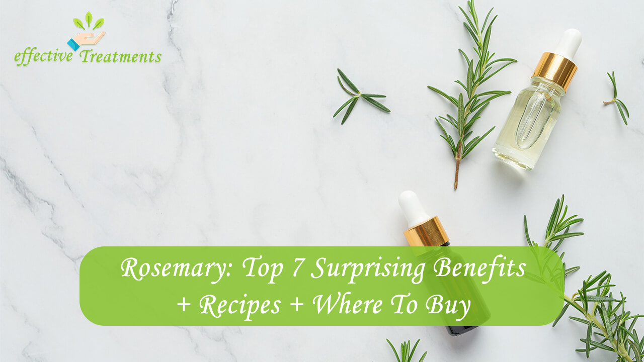 Rosemary Top 7 Surprising Benefits + Recipes + Where To Buy