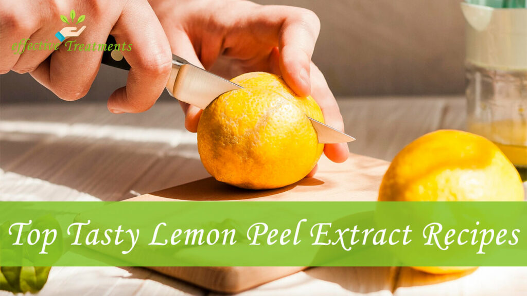 Top Tasty 3 Recipes With Lemon Peel Extract