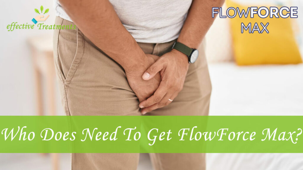 Who Does Need To Get FlowForce Max Supplement