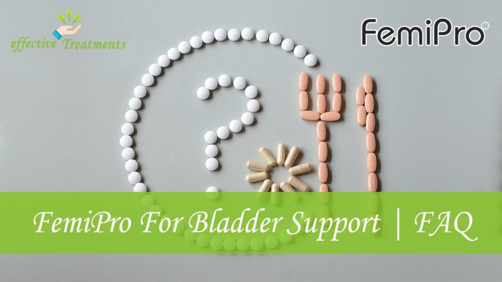 FemiPro For Bladder Support FAQ