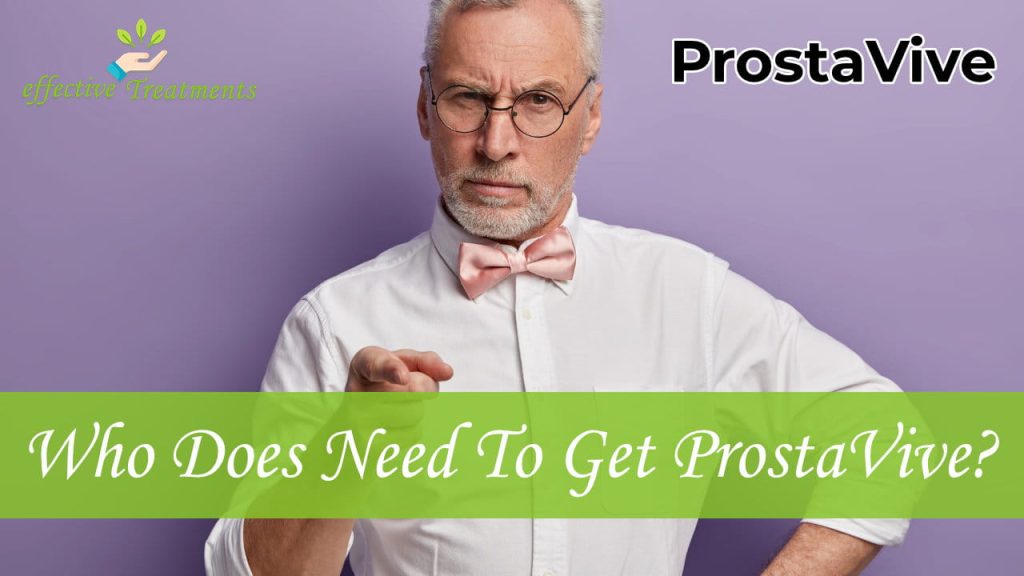 Who Does Need To Get ProstaVive Supplement
