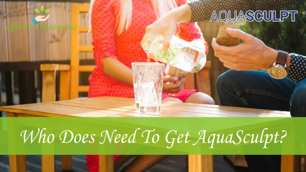 Who Does Need To Get AquaSculpt Supplement?