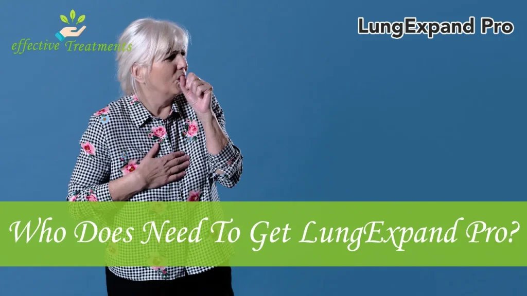Who Does Need To Get LungExpand Pro Supplement?