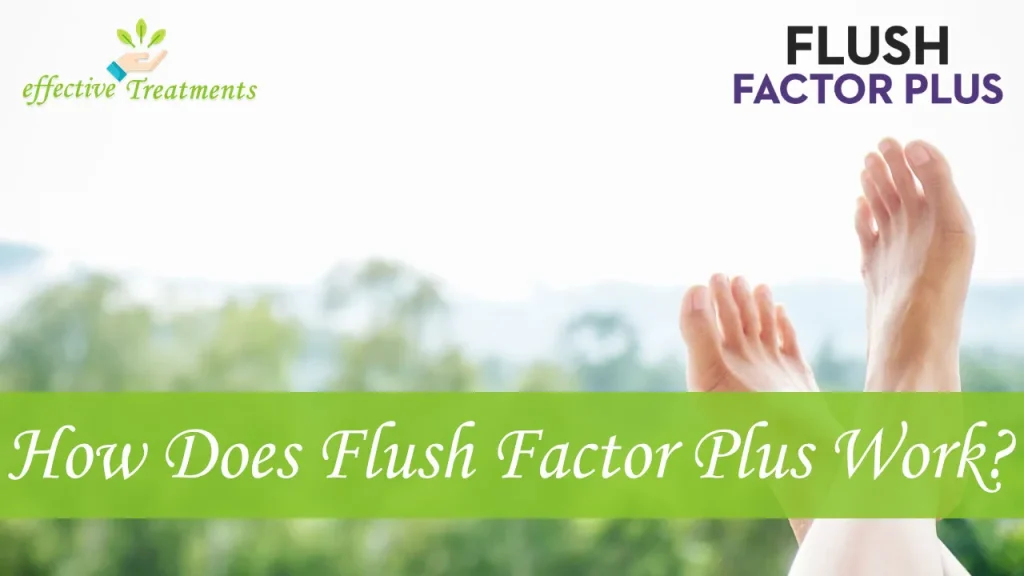 How Does Flush Factor Plus Work?