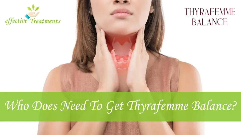 Who Does Need To Get Thyrafemme Balance Supplement?